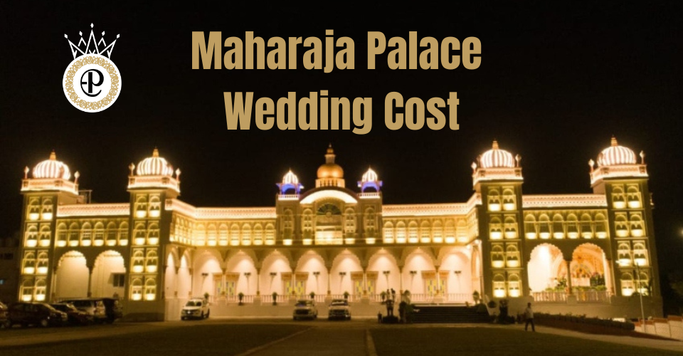 Maharaja Palace Wedding Cost